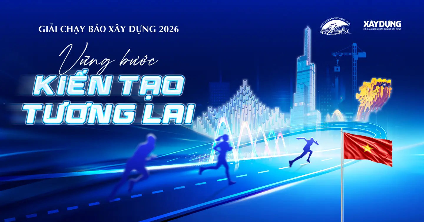GIẢI CHẠY BÁO XÂY DỰNG RUNNING 2026 - VỮNG BƯỚC KIẾN TẠO TƯƠNG LAI